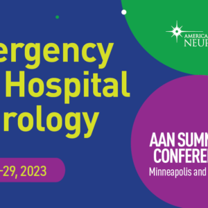 American Academy of Neurology Summer Conference Emergency and Hospital Neurology 2023
