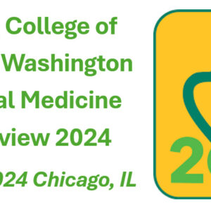 American College of Physicians Washington DC Internal Medicine Board Review 2024