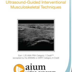 American Institute of Ultrasound in Medicine Cutting Edge Ultrasound-Guided Interventional MSK Techniques 2019