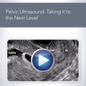 American Institute of Ultrasound in Medicine Pelvic Ultrasound Taking it to the Next Level 2019