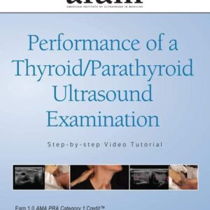 American Institute of Ultrasound in Medicine Thyroid Parathyroid Guideline Video Tutorial 2015