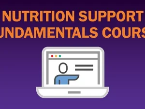 American Society for Parenteral and Enteral Nutrition Nutrition Support Fundamentals Course Summer 2024