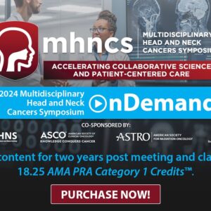 American Society for Radiation Oncology Multidisciplinary Head and Neck Cancers Symposium 2024