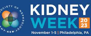 American Society of Nephrology Kidney Week 2023
