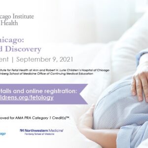 Ann & Robert H. Lurie Children’s Hospital of Chicago Fetology Chicago Practice & Discovery 2021