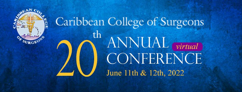 Caribbean College of Surgeons 20th Annual Clinical Conference 2022