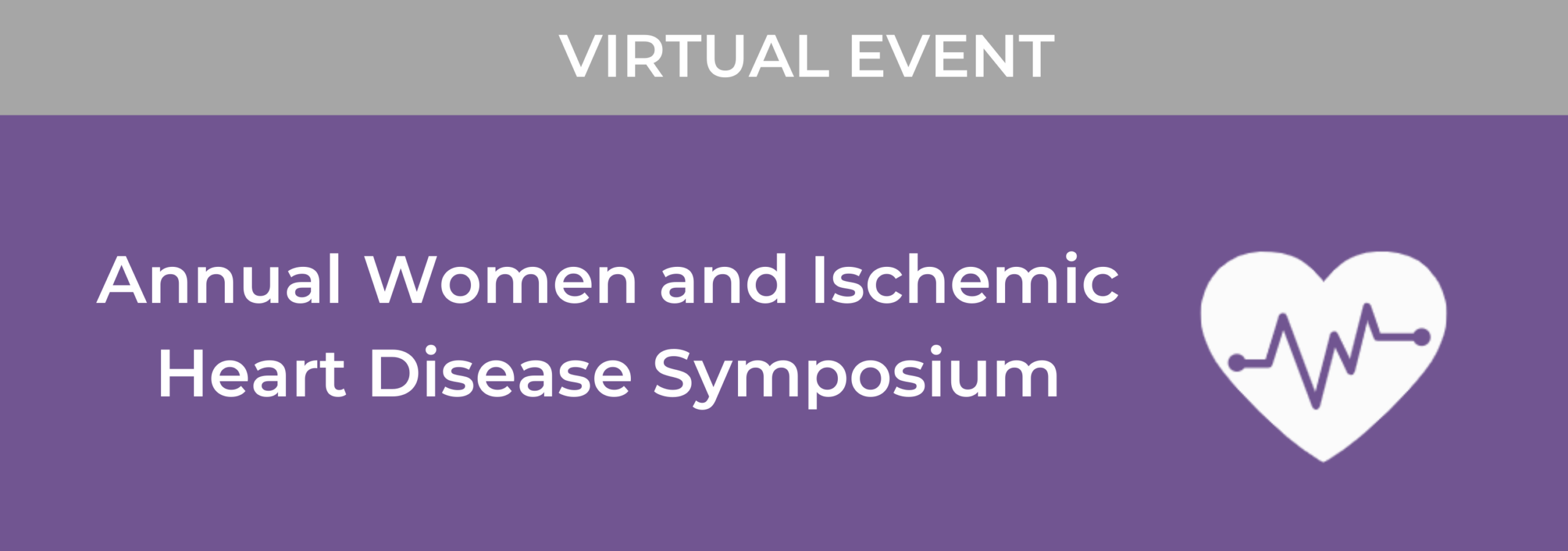 Cedars Sinai 16th Annual Women and Ischemic Heart Disease Symposium 2022