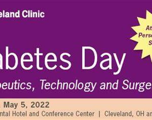 Cleveland Clinic 26th Annual Diabetes Therapeutics, Technology and Surgery 2022
