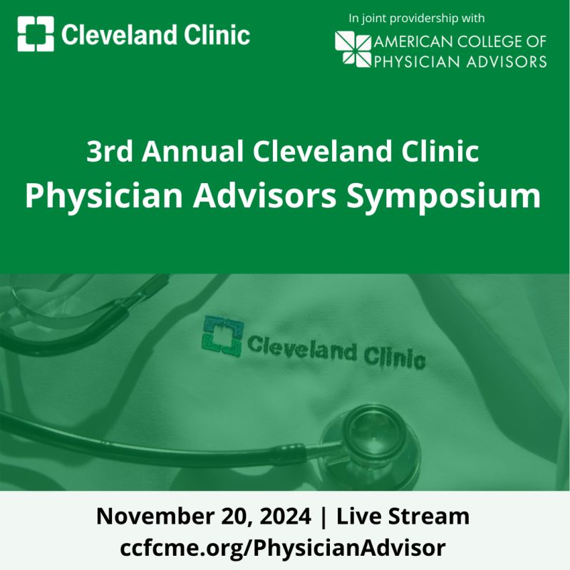 Cleveland Clinic 3rd Annual Physician Advisors Symposium 2024
