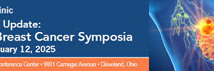 Cleveland Clinic Breast Cancer Update Review of Breast Cancer Symposia 2025