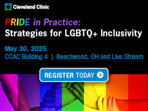 Cleveland Clinic Pride in Practice Strategies for LGBTQ+ Inclusivity 2025