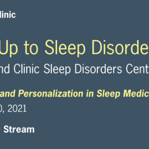 Cleveland Clinic Wake Up to Sleep Disorders A Cleveland Clinic Sleep Disorders Center Update 2021