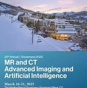 Educational Symposia 25th Annual Snowmass 2025 MR and CT Advanced Imaging and Artificial Intelligence