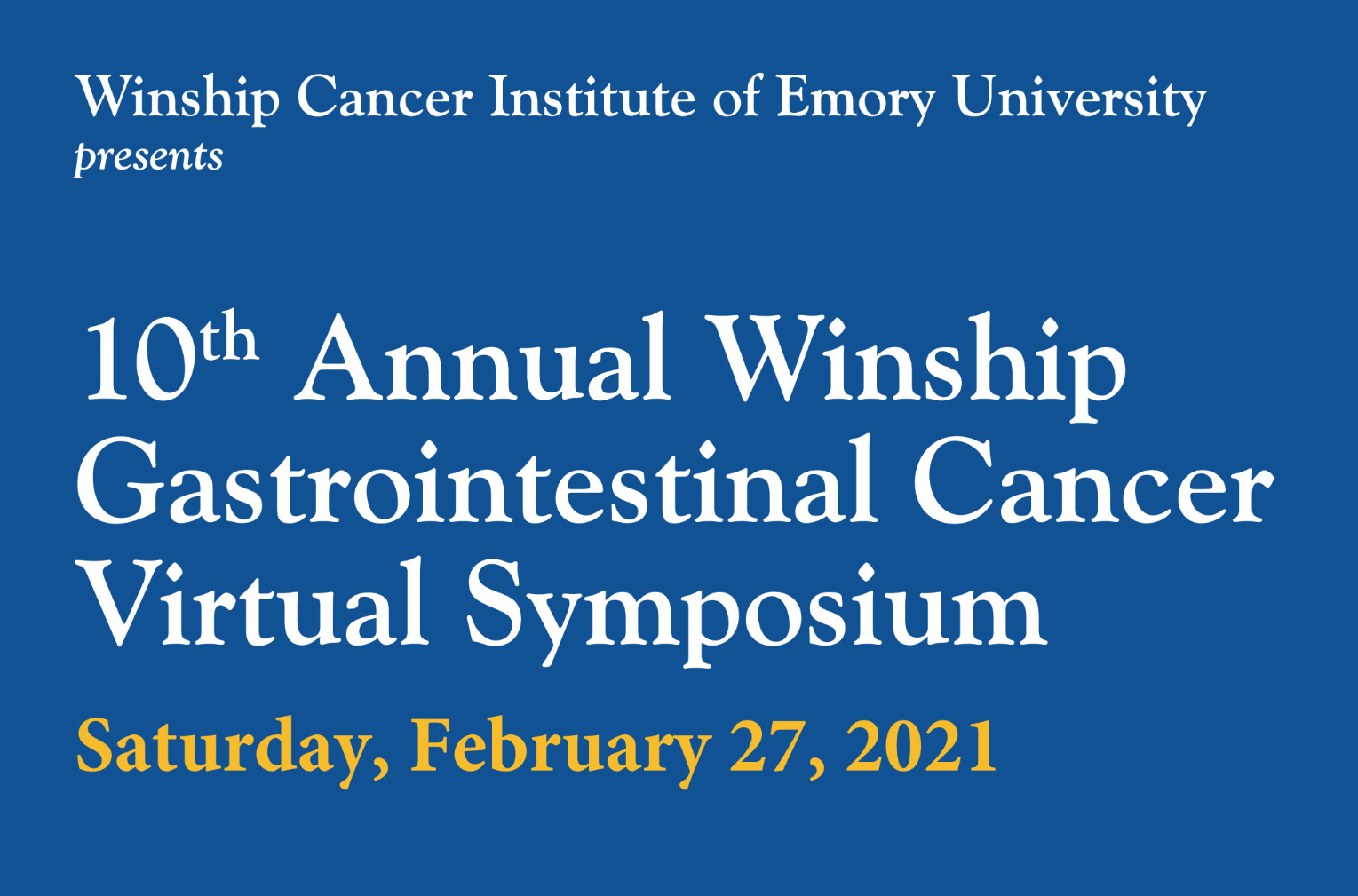 Emory University School Of Medicine 10th Annual Winship Gastrointestinal Cancer Virtual Symposium 2021