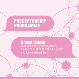 European Society for Medical Oncology Virtual Preceptorship on Breast Cancer 2020
