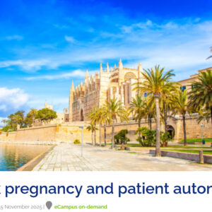 European Society of Human Reproduction and Embryology High-risk Pregnancy and Patient Autonomy 2025