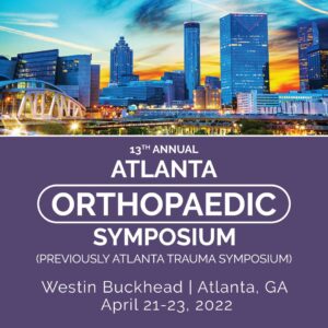 Foundation for Orthopaedic Research and Education 13th Annual Atlanta Orthopaedic Symposium 2022