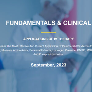 International IV Nutritional Therapy Fundamentals and Clinical Applications of IV Therapy 2023