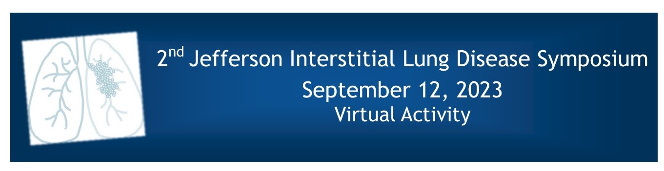 Jefferson Health 2nd Jefferson Interstitial Lung Disease Symposium 2023