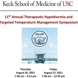Keck USC 11th Annual Therapeutic Hypothermia and Targeted Temperature Management Symposium 2021