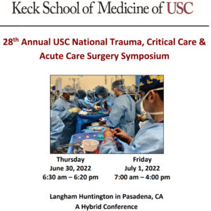 Keck USC 28th Annual USC National Trauma, Critical Care and Acute Care Surgery Symposium 2022