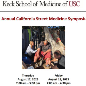 Keck USC 5th Annual LA Street Medicine Symposium 2023