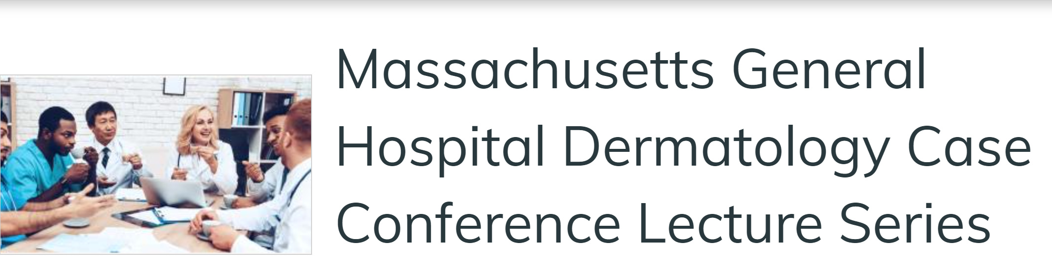 Massachusetts General Hospital Dermatology Case Conference Lecture Series 2022