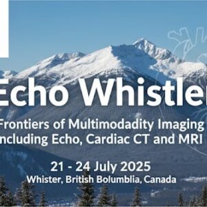 Mayo Clinic Echo Whistler Frontiers of Multimodality Imaging Including Echo, Cardiac CT and MRI 2025
