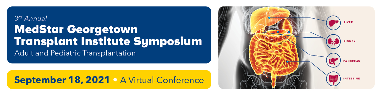 MedStar Health 3rd Annual MedStar Georgetown Transplant Institute Symposium 2021