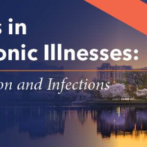 MedStar Health New Developments in Understanding Chronic Illnesses 2023
