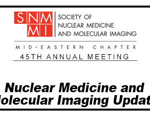 Meetings By Mail 45th Annual Nuclear Medicine & Molecular Imaging Update 2015