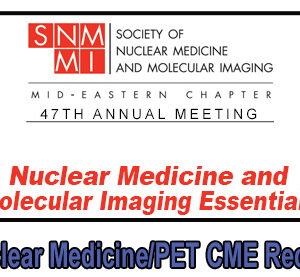 Meetings By Mail 47th Annual Nuclear Medicine & Molecular Imaging Update 2017