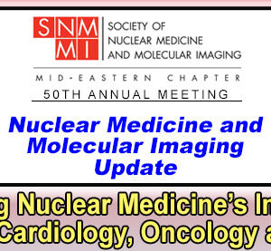 Meetings By Mail 50th Annual Nuclear Medicine & Molecular Imaging Update 2022