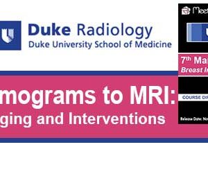 Meetings By Mail Duke Radiology 7th Mammograms to MRI Breast Imaging & Interventions 2016
