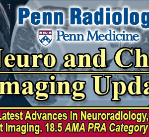 Meetings By Mail Penn Radiology Neuro and Chest Imaging Update 2023