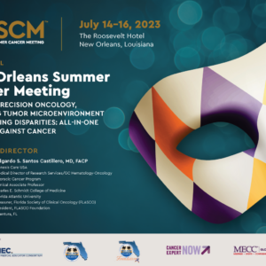 Meetings Events & Conference Coordinators 18th Annual New Orleans Summer Cancer Meeting 2023