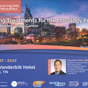 Meetings Events & Conference Coordinators Master Lecture Series Evolving Treatments for the Oncology Practice 2022