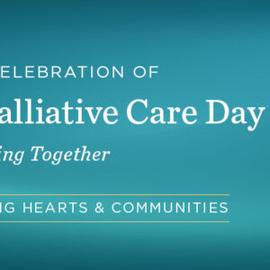 Memorial Sloan Kettering Cancer Center 3rd Annual U.S. Celebration of World Hospice & Palliative Care Day 2022