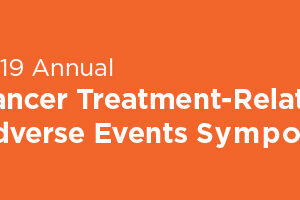 Memorial Sloan Kettering Cancer Center Annual Cancer Treatment-Related Adverse Events Symposium 2019