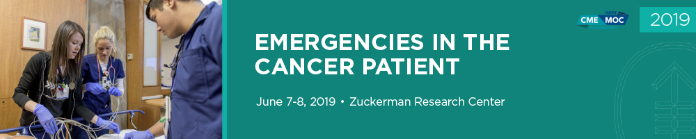 Memorial Sloan Kettering Cancer Center Emergencies in the Cancer Patient 2019