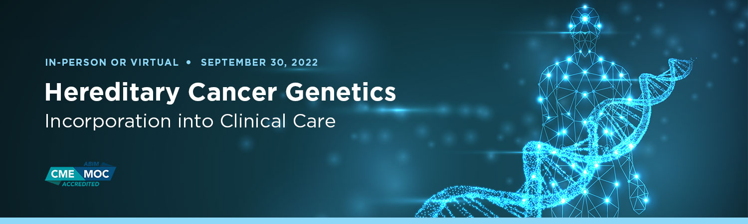 Memorial Sloan Kettering Cancer Center Hereditary Cancer Genetics Incorporation into Clinical Care 2022