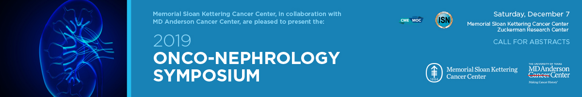 Memorial Sloan Kettering Cancer Center Onco-Nephrology Symposium 2019