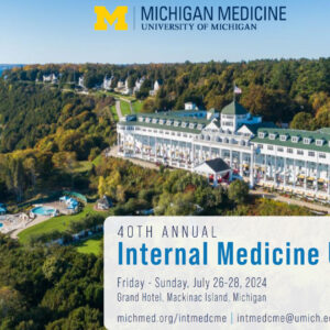 Michigan Medicine 40th Annual Internal Medicine Update 2024