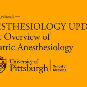 Oakstone Anesthesiology Update Basic Overview of Pediatric Anesthesiology 2020