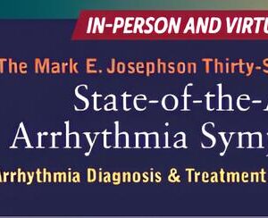 Penn Medicine The Mark E. Josephson Thirty-Second Annual State-of-the -Art Arrhythmia Symposium 2025