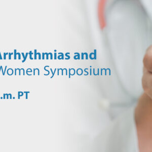 Scripps Inaugural Scripps Arrhythmias and Cardiomyopathy in Women Symposium 2021