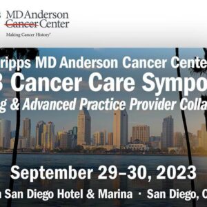 Scripps MD Anderson Cancer Center Cancer Care Symposium 2023