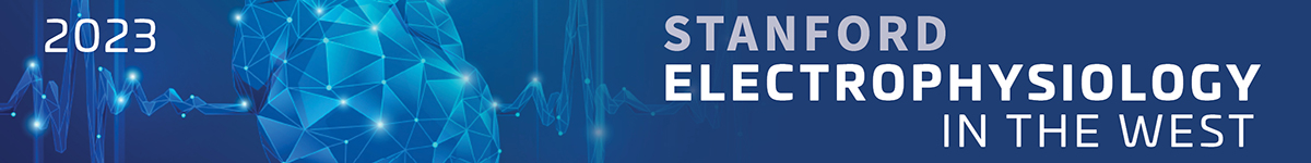 Stanford Medicine Electrophysiology in the West 2023