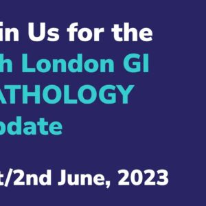 The Royal College of Pathologists 5th London GI Pathology Update 2023