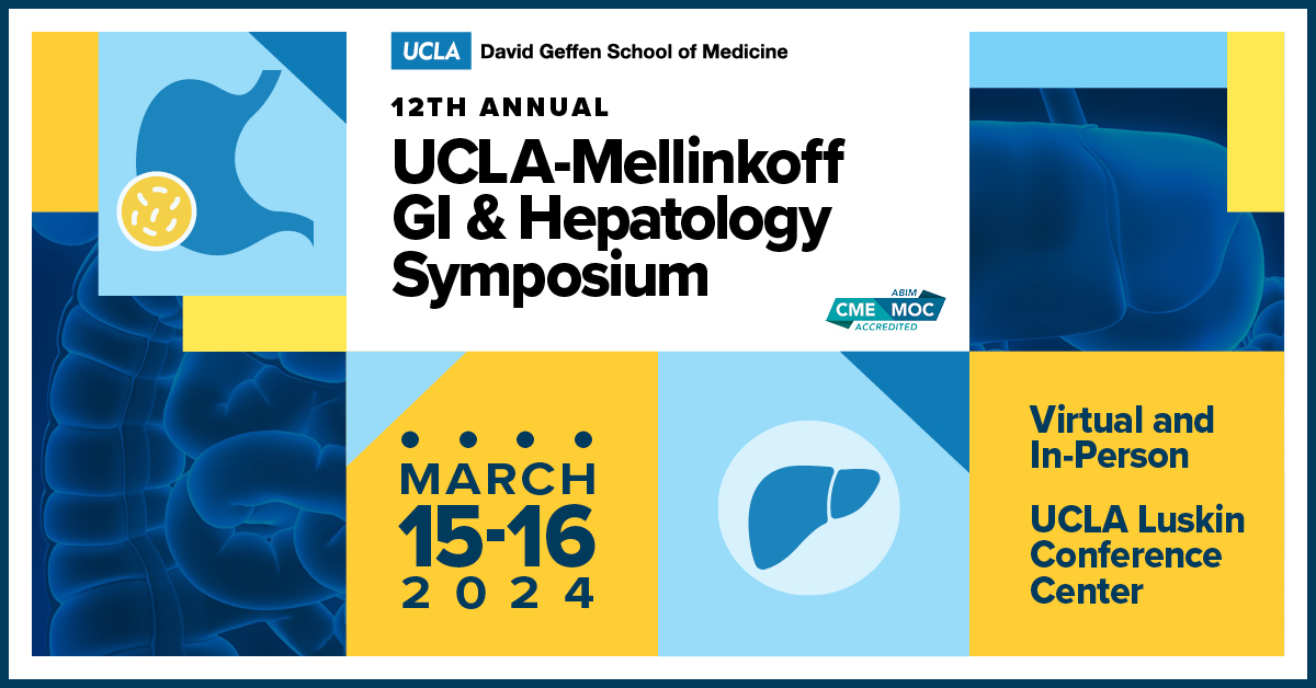 UCLA 12th Annual UCLA-Mellinkoff Gastroenterology and Hepatology Symposium 2024 (Update)